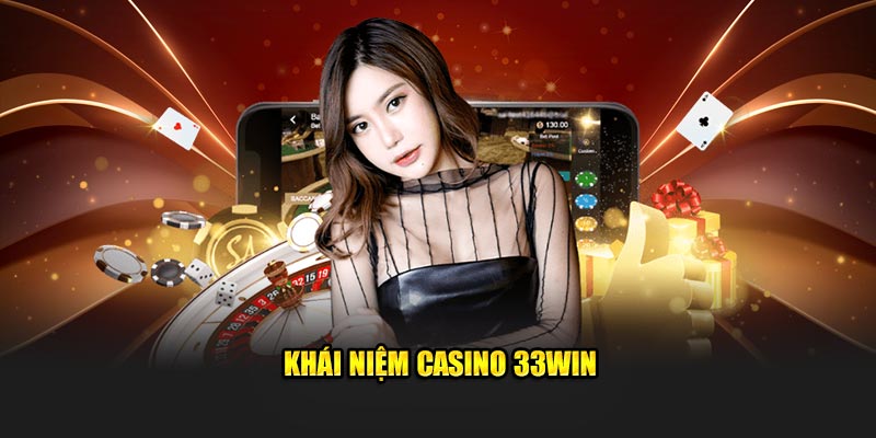 Khái niệm casino 33WIN